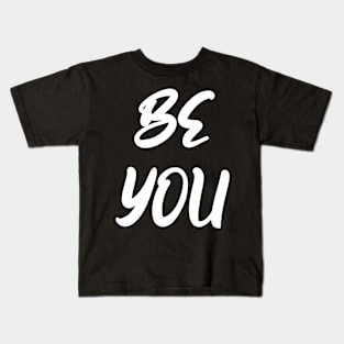 BE YOU Kids T-Shirt